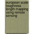 European scale roughness length mapping using remote sensing