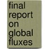 Final report on global fluxes