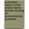 Evaluation report of the project Demo remote sensing on environmental purposes door M.G.M. Giesberts
