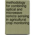 Methodology for combining optical and microwave remote sensing in agricultural crop monitoring
