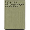 Bcrs project (eind)rapportages nrsp-2 95-02 by Unknown