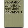 Vegetation conditions and yield indicators 1 door Onbekend