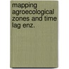 Mapping agroecological zones and time lag enz. by Unknown