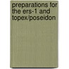 Preparations for the ers-1 and topex/poseidon by Unknown