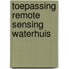Toepassing remote sensing waterhuis by Nieuwenhuis