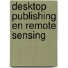 Desktop publishing en remote sensing door Onbekend