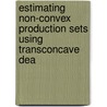 Estimating non-convex production sets using transconcave DEA door G.T. Post