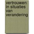 Vertrouwen in situaties van verandering
