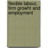 Flexible labour, firm growht and employment door R. Oostendorp