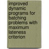 Improved dynamic programs for batching problems with maximum lateness criterion by A.P.M. Wagelmans