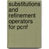 Substitutions and refinement operators for PCNF
