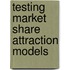 Testing market share attraction models