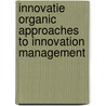 Innovatie organic approaches to innovation management by J.R. Turner