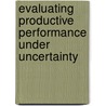Evaluating productive performance under uncertainty by J. Spronk
