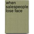 When salespeople lose face