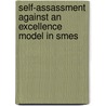 Self-assassment against an excellence model in smes by J. Sturkenboom