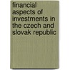 Financial aspects of investments in the Czech and Slovak Republic by Unknown
