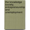 The knowledge society, entrepreneurship and unemployment door D.B. Audretsch