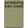 Scheduling train crews by R.M. Lentink