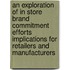 An exploration of in store brand commitment efforts implications for retailers and manufacturers