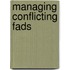 Managing conflicting fads