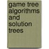 Game tree algorithms and solution trees
