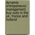 Dynamic entrepeneurs: management buy-outs in the UK, France and Holland