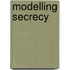 Modelling secrecy