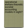 Operational welfare-theoretic societal accounting models in sight? door K. Tepla