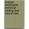 Market inefficients technical trading and neural nets door D.J.E. Baestaens