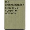 The communication structure of consumer opinions door G. Antonides