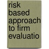 Risk based approach to firm evaluatio door Vermeulen