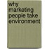 Why marketing people take environment