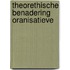 Theorethische benadering oranisatieve