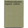 Institutionalization organiz. culture door Batelaan