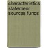 Characteristics statement sources funds