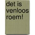 Det is Venloos roem!