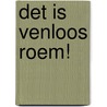 Det is Venloos roem! door F. van der Veen