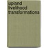 Upland livelihood transformations