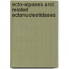 Ecto-ATPases and related ectonucleotidases by Unknown