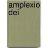 Amplexio Dei by H. Wilbrink