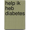 Help ik heb diabetes by G.G. Roeker