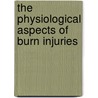 The physiological aspects of burn injuries door L. Taal