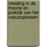 Inleiding in de theorie en praktijk van het casusoplossen by C.E. Smith