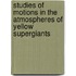 Studies of motions in the atmospheres of yellow supergiants