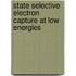 State selective electron capture at low energies