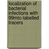 localization of bacterial infections with 99mTc-labelled tracers door M.M. Welling