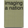 Imaging a nation by K. Gabriel