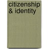 Citizenship & Identity by Unknown
