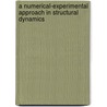 A numerical-experimental approach in structural dynamics by B. de Kraker